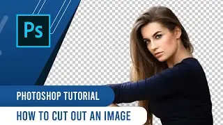 How To Cut Out an Image in Photoshop