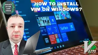 Windows - 31. How to install VIM on Windows?