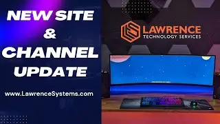 Lawrence Systems Channel, Forums, And Web Site Update Dec 2023