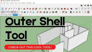 A Sketchup Tutorial: How To Use Outer Shell