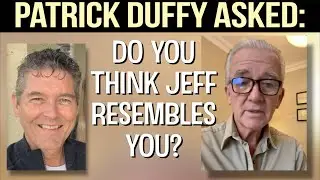 Patrick Duffy asked: Does Jeff resemble you like fans say?