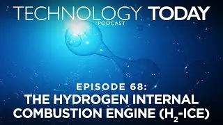 Episode 68: The Hydrogen Internal Combustion Engine (H2-ICE)