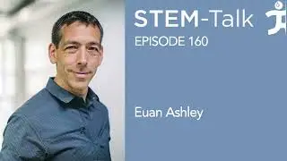 E160 Euan Ashley on precision medicine and predicting, preventing, and diagnosing disease.