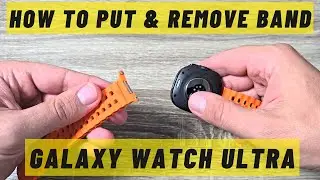 How to Easy Put & Remove the Band on Samsung Galaxy Watch 7 Ultra