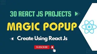 04 Create Magic Popup | 30 React Js Projects #reactjs #reactjsprojects