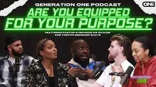 Are You Equipped For Your Purpose? - Generation One (ft. Stephanie Ike Okafor & Ebenezer Quaye)