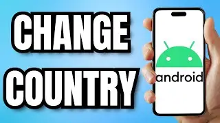 How to CHANGE COUNTRY on Android