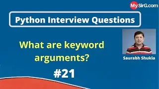 What are keyword arguments in python? | Python Interview Questions | MySirG.com