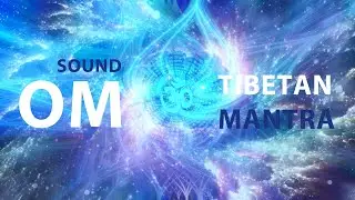 Sound OM ✨ AUM ✨ Tibetan mantra