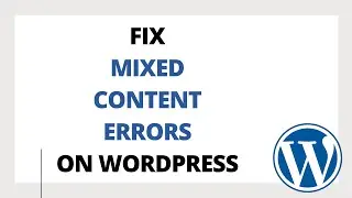 How To Fix Mixed Content Errors On WordPress Tutorial |  How To Fixed Mixed Conte