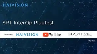 SRT InterOp Plugfest Webinar with YouTube