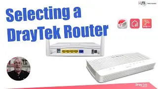 Webinar - Selecting a DrayTek Router