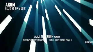 AKOM - All Kind Of Music - ΔΔΔ The TRIGON ΔΔΔ