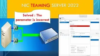 Configure NIC Teaming on Windows Server 2022 | Solved: The parameter is incorrect | VMware