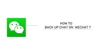 How to Back Up Chats on WeChat 2024?