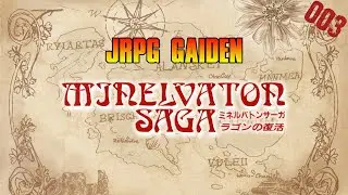 JRPG GAIDEN 003 - Minelvaton Saga