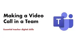 essentials making a video call in Teams