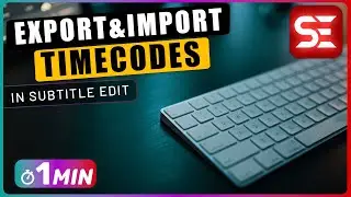 How to Export and Import TIMECODES Only using Subtitle Edit