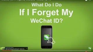 What Do I Do If I Forget My WeChat ID - WeChat Tip #45