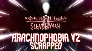 Arachnophobia V2 Scrapped OST - Friday Night Funkin: Vs Slenderman V2