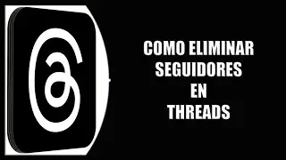 Cómo eliminar seguidores en Threads