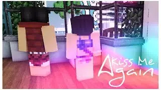 Kiss Me Again | Aphmau MV