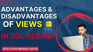 Advantages and Disadvantages of Views in SQL Server 