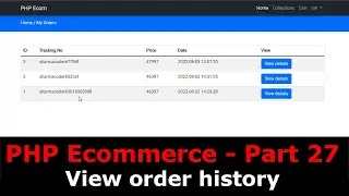 PHP Ecom Part 27: How to make my orders page and display order history in PHP Ecommerce