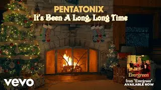 [Yule Log Audio] It's Been A Long, Long Time - Pentatonix