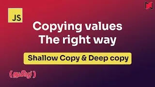 Copying values the right way | Shallow Copy & Deep Copy in Javascript