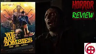 We Are Zombies (2023) Horror, Comedy Film Review