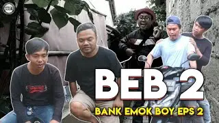 BEB 2 ( BANK EMOK BOY EPS 2 )