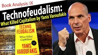 Technofeudalism: What Killed Capitalism by Yanis Varoufakis | Book Analysis EP-09