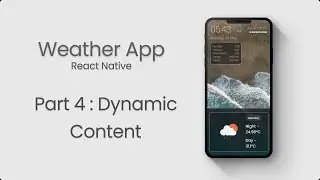 Dynamically loading weather data from OpenWeatherMap API | Weather App in React Native | Part 4