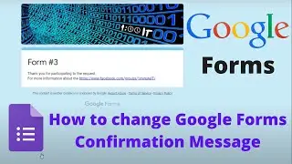 How to change Google Forms Confirmation Message