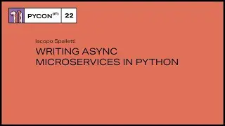 Writing async microservices in Python - Iacopo Spalletti