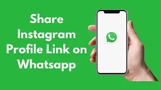 How to Share Instagram Profile Link on Whatsapp (Quick & Simple)