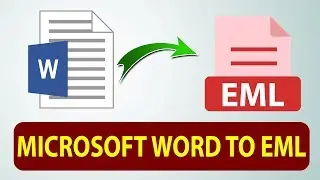 Word DOC to EML conversion | Batch Convert Microsoft Word Doc File to EML Files