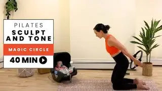 Pilates Sculpt and Tone: Magic Circle Edition!