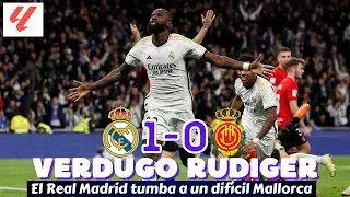 RUDIGER ROMPE EL MURO DEL MALLORCA. EL REAL MADRID CONSOLIDA EL LIDERATO, REGRESO DE VINICIUS