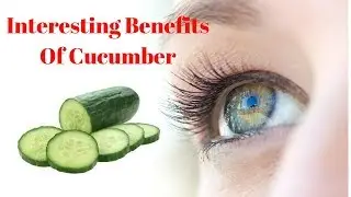 10 Interesting Benefits Of Cucumber For Health, Skin & Face