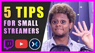 5 TIPS for small streamers