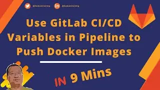 Use GitLab CI/CD Variables and Pipeline to Push Docker Images  | GitLab CI/CD Pipeline Tutorial