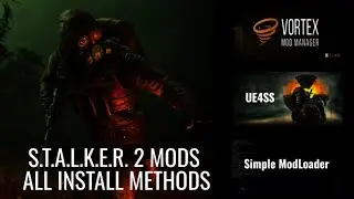 How To Install S.T.A.L.K.E.R. 2 Mods (Vortex, UE4SS, SimpleModLoader)
