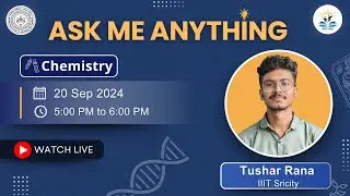 Ask Me Anything | Chemistry Live Session by Tushar Rana | IIIT Sricity