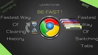 How To Clear History, Change Download Location & Switch Tabs Quickly & Easily | Shortcut | Chrome