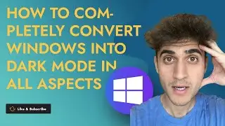 How to Completely convert windows into dark mode in all aspects