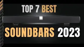 Best Soundbars To Buy In 2023 [Top 7 Picks]