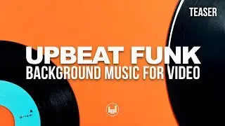 Upbeat Funk Background Music For Video [Royalty Free]