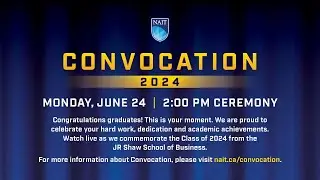 NAIT Convocation 2024 – Monday, June 24, 2 p.m. Ceremony